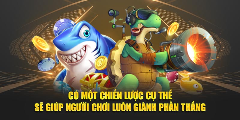 Có một chiến lược cụ thể sẽ giúp người chơi luôn giành phần thắng