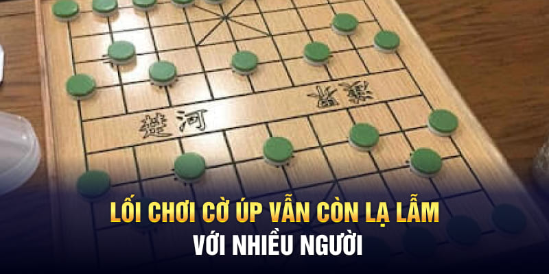 Lối chơi cờ úp vẫn còn lạ lẫm với nhiều người