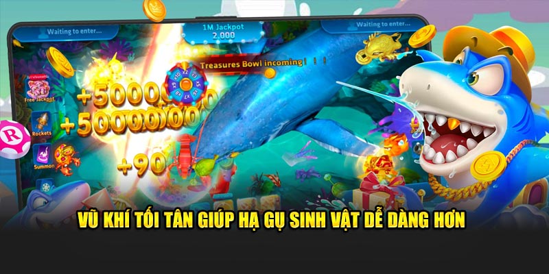 Vũ khí tối tân giúp hạ gụ sinh vật dễ dàng hơn